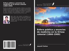 Couverture de Esfera pública y anuncios de medicina en la Orissa colonial (1866-1900)