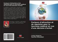 Capa do livro de Facteurs d'attraction et de répulsion pour le tourisme médical en vue d'une décision d'achat 