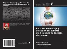 Couverture de Factores de empuje y atracción del turismo médico hacia la decisión de compra