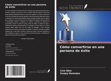 Couverture de Cómo convertirse en una persona de éxito