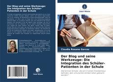 Borítókép a  Der Blog und seine Werkzeuge: Die Integration des Schüler-Patienten in der Schule - hoz