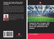 Bookcover of Impacto dos fungos AM no stress causado pela seca em plântulas de anona