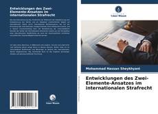 Buchcover von Entwicklungen des Zwei-Elemente-Ansatzes im internationalen Strafrecht