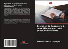 Capa do livro de Évolution de l'approche à deux éléments en droit pénal international 