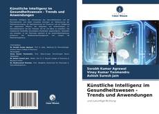 Buchcover von Künstliche Intelligenz im Gesundheitswesen - Trends und Anwendungen