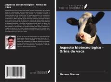 Couverture de Aspecto biotecnológico - Orina de vaca