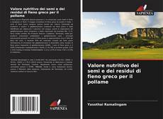 Buchcover von Valore nutritivo dei semi e dei residui di fieno greco per il pollame