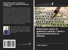 Couverture de Relaciones entre el gobierno central y local y descentralización en Albania