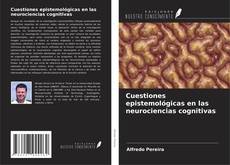 Couverture de Cuestiones epistemológicas en las neurociencias cognitivas