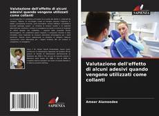 Buchcover von Valutazione dell'effetto di alcuni adesivi quando vengono utilizzati come collanti