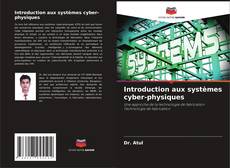 Couverture de Introduction aux systèmes cyber-physiques