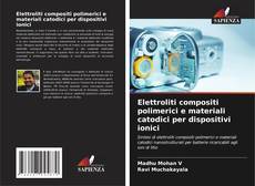 Elettroliti compositi polimerici e materiali catodici per dispositivi ionici kitap kapağı