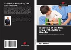 Couverture de Education of children living with dyslexia disorder