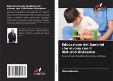 Educazione dei bambini che vivono con il disturbo dislessico kitap kapağı