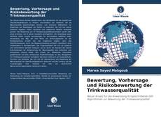 Buchcover von Bewertung, Vorhersage und Risikobewertung der Trinkwasserqualität