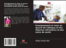 Buchcover von Enseignement et mise en œuvre de l'éthique et des théories infirmières et des soins de santé