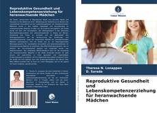 Buchcover von Reproduktive Gesundheit und Lebenskompetenzerziehung für heranwachsende Mädchen