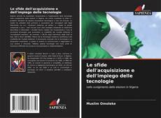 Buchcover von Le sfide dell'acquisizione e dell'impiego delle tecnologie