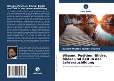 Buchcover von Wissen, Position, Blicke, Bilder und Zeit in der Lehrerausbildung