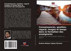 Buchcover von Connaissances, position, regard, images et temps dans la formation des enseignants