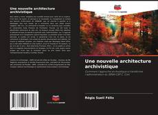 Buchcover von Une nouvelle architecture archivistique