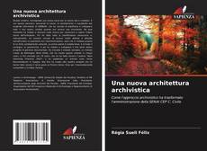 Обложка Una nuova architettura archivistica