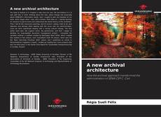 Couverture de A new archival architecture