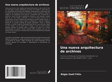 Couverture de Una nueva arquitectura de archivos