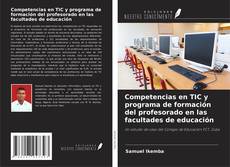 Couverture de Competencias en TIC y programa de formación del profesorado en las facultades de educación