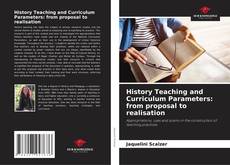 Couverture de History Teaching and Curriculum Parameters: from proposal to realisation