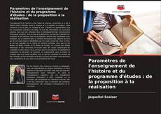 Buchcover von Paramètres de l'enseignement de l'histoire et du programme d'études : de la proposition à la réalisation