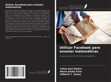 Couverture de Utilizar Facebook para enseñar matemáticas