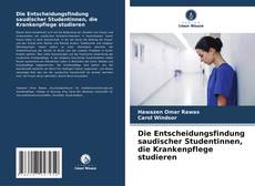 Buchcover von Die Entscheidungsfindung saudischer Studentinnen, die Krankenpflege studieren