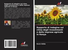 Rapporto di indagine sul clima degli investimenti e delle imprese agricole in Kenya kitap kapağı