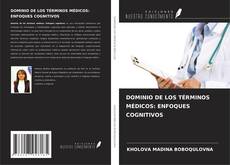 Couverture de DOMINIO DE LOS TÉRMINOS MÉDICOS: ENFOQUES COGNITIVOS