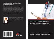 Buchcover von PADRONEGGIARE I TERMINI MEDICI: APPROCCI COGNITIVI