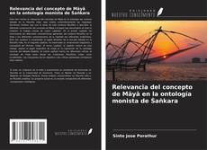 Couverture de Relevancia del concepto de Māyā en la ontología monista de Śaṅkara