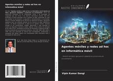 Couverture de Agentes móviles y redes ad hoc en informática móvil