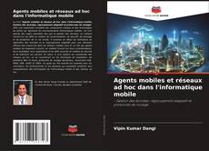 Buchcover von Agents mobiles et réseaux ad hoc dans l'informatique mobile