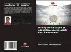 Borítókép a  Intelligence multiple et adaptation psychosociale chez l'adolescent - hoz