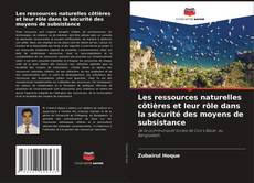 Borítókép a  Les ressources naturelles côtières et leur rôle dans la sécurité des moyens de subsistance - hoz