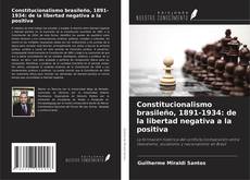 Couverture de Constitucionalismo brasileño, 1891-1934: de la libertad negativa a la positiva