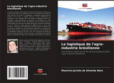 Buchcover von La logistique de l'agro-industrie brésilienne