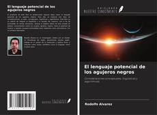 Couverture de El lenguaje potencial de los agujeros negros