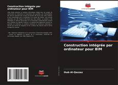 Borítókép a  Construction intégrée par ordinateur pour BIM - hoz