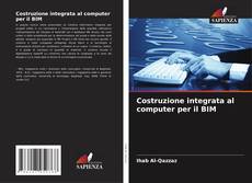 Costruzione integrata al computer per il BIM kitap kapağı