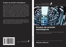 Portada del libro de Grupos de presión estratégicos