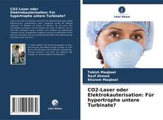 Buchcover von CO2-Laser oder Elektrokauterisation: Für hypertrophe untere Turbinate?