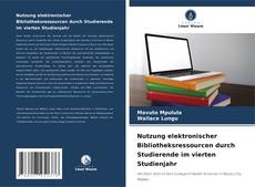 Buchcover von Nutzung elektronischer Bibliotheksressourcen durch Studierende im vierten Studienjahr