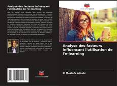 Buchcover von Analyse des facteurs influençant l'utilisation de l'e-learning